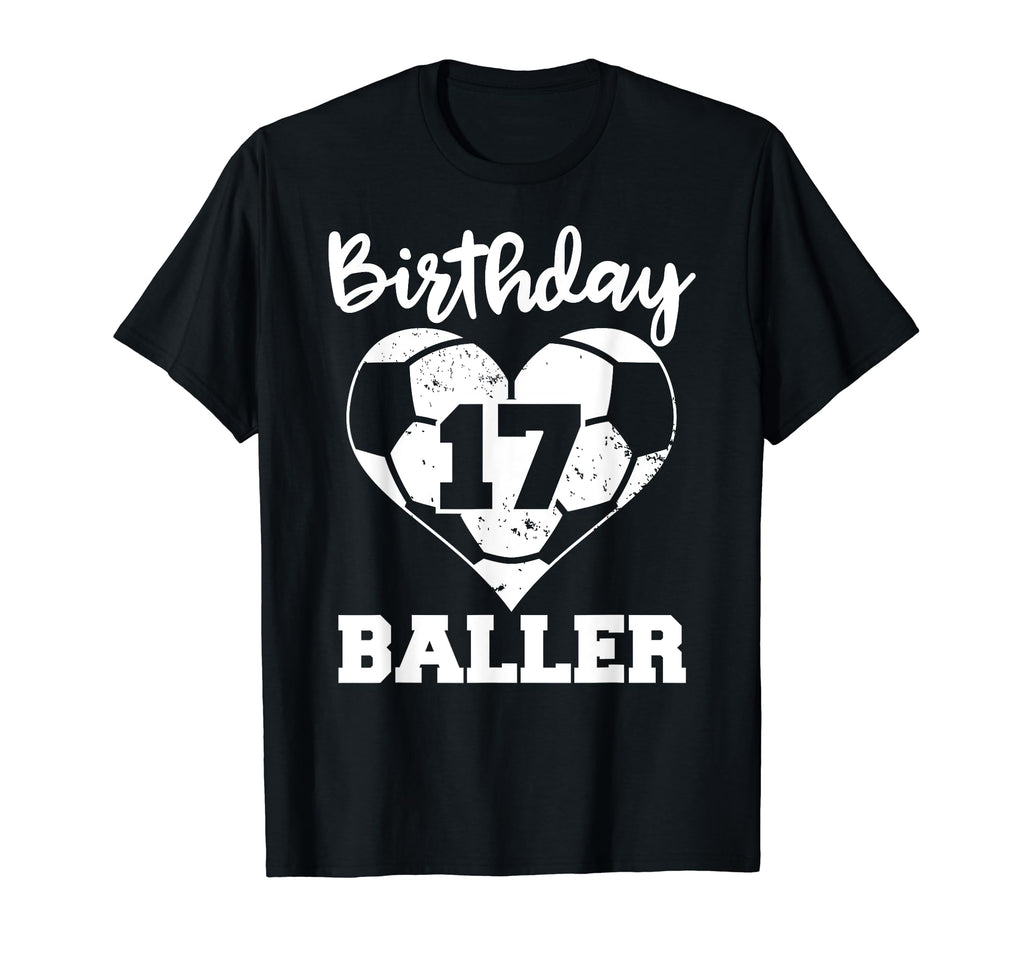 17Th Birthday Baller Funny 17 Year Old T-Shirt - Trendy Graphic Unisex - T-Shirt, Sweatshirt, Hoodie