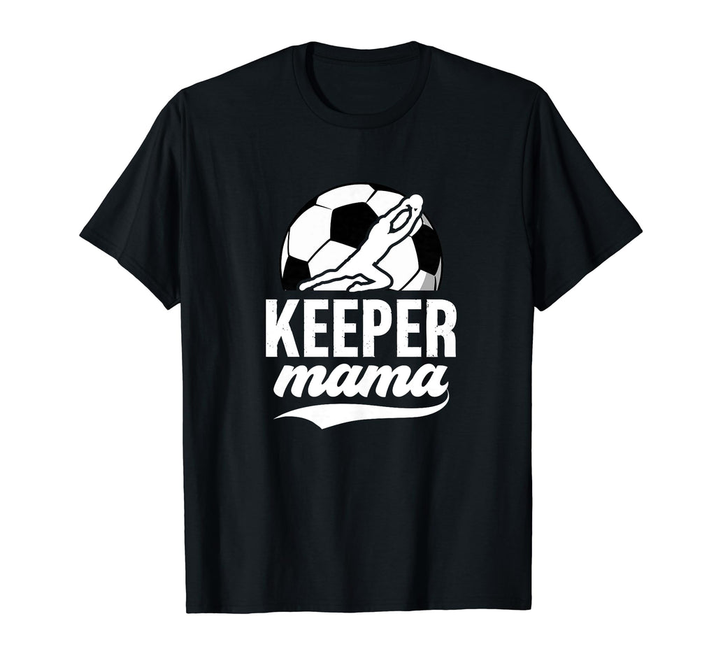Soccer Keeper Mama Soccer Goalkeeper Mom T-Shirt - Unique Graphic Unisex - T-Shirt, Sweatshirt, Hoodie
