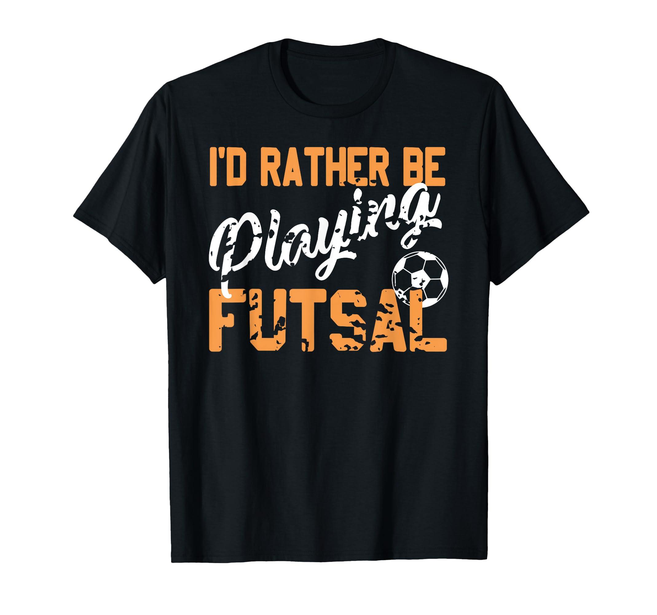 Love Playing Futsal Fun Indoor Soccer T-Shirt - Novelty Apparel Unisex - T-Shirt, Sweatshirt, Hoodie