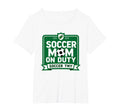 Soccer Mom Duty Proud Parent Sweatshirt - Custom Art Print Men Women - T-Shirt, Sweatshirt, Hoodie