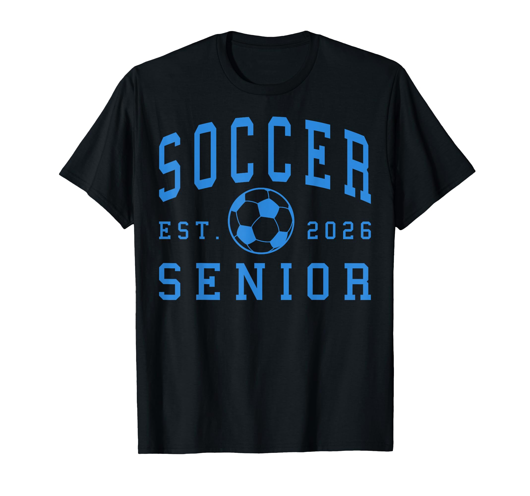 Soccer Senior Night Soccer Senior T-Shirt - Fun Novelty Design Men Women - T-Shirt, Sweatshirt, Hoodie