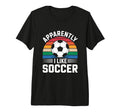Apparently I Like Soccer Soccer T-Shirt - Minimalist Print Men Women - T-Shirt, Sweatshirt, Hoodie