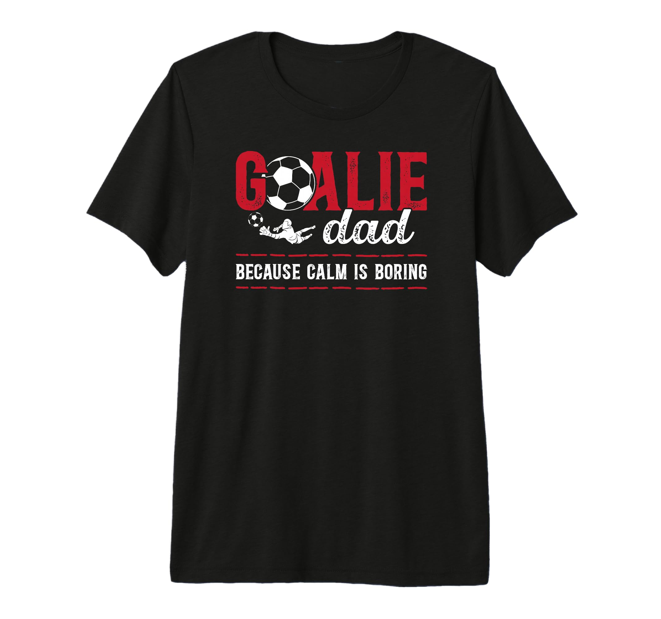 Mens Soccer Goalie Dad Funny Dad T-Shirt - Minimalist Print Men Women - T-Shirt, Sweatshirt, Hoodie