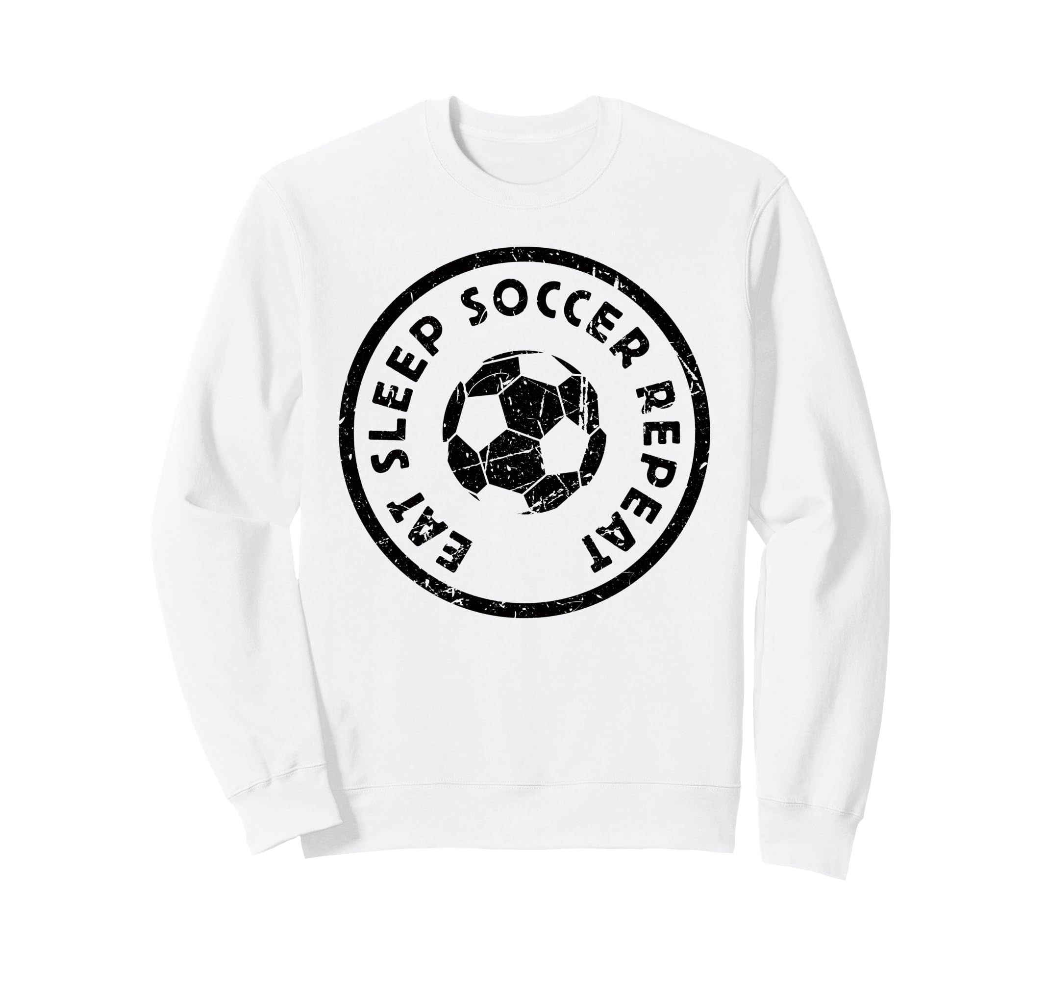 Eat Sleep Soccer Repeat Player Sweatshirt - Novelty Apparel Men Women - T-Shirt, Sweatshirt, Hoodie