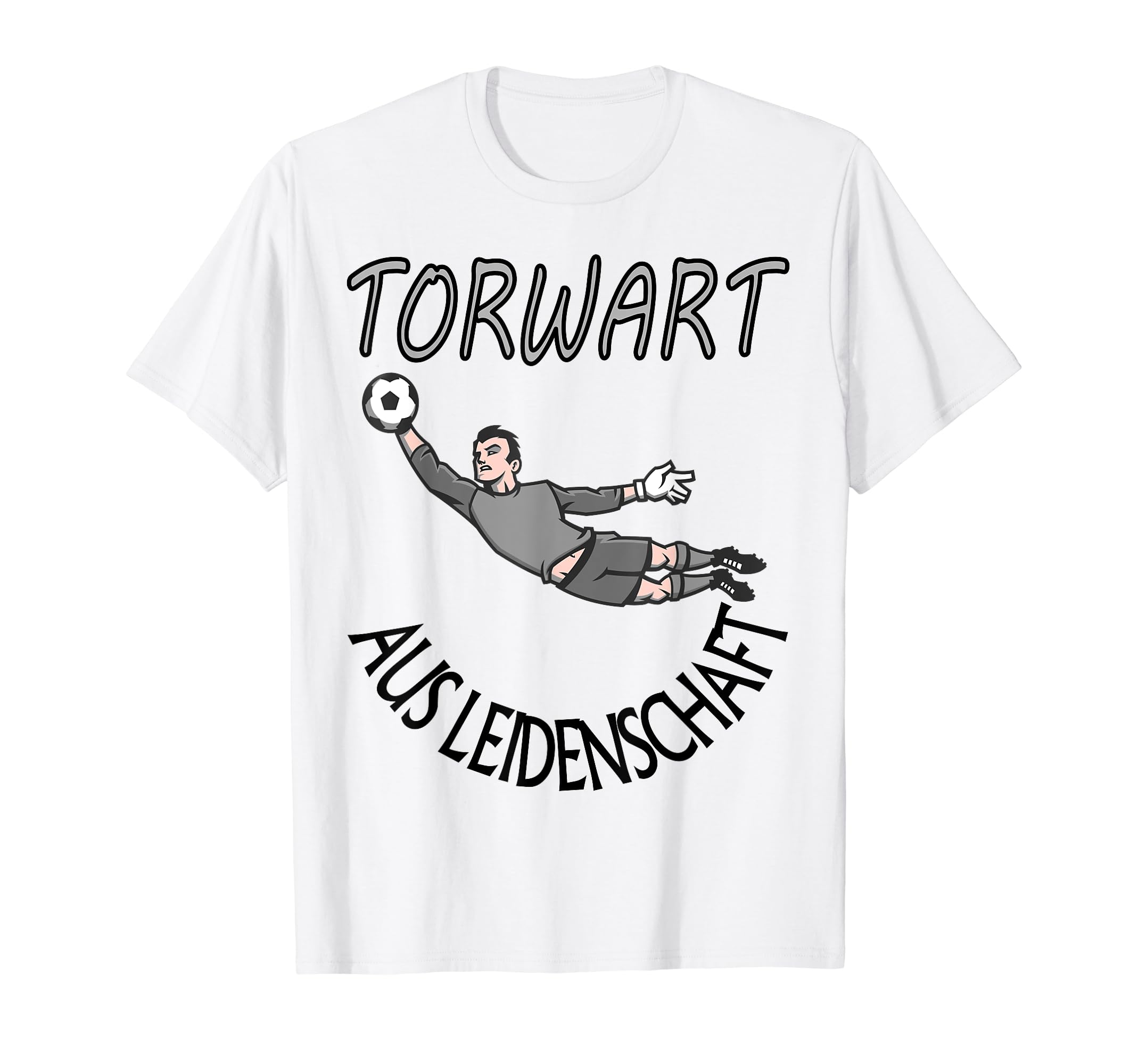 Goalkeeper Goals Keeper Football T-Shirt - Streetwear Style for Adults - T-Shirt, Sweatshirt, Hoodie