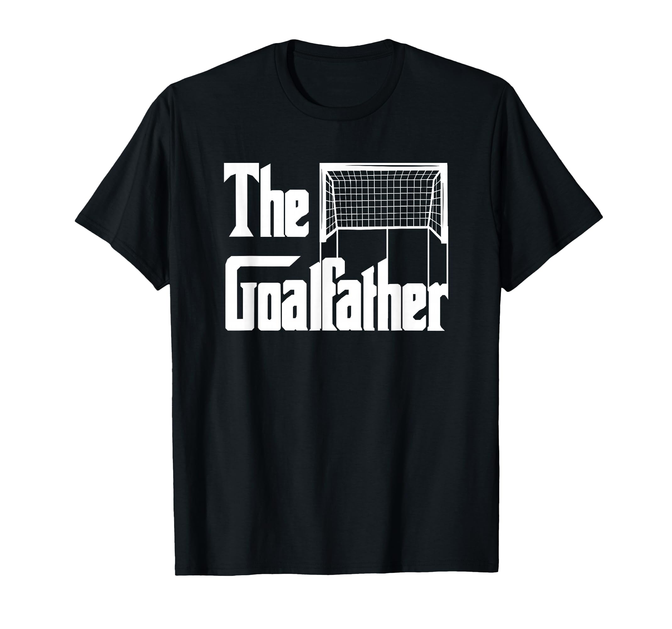 Goalfather Dad Soccer Goalkeeper T-Shirt - Casual Everyday Wear for Adults - T-Shirt, Sweatshirt, Hoodie
