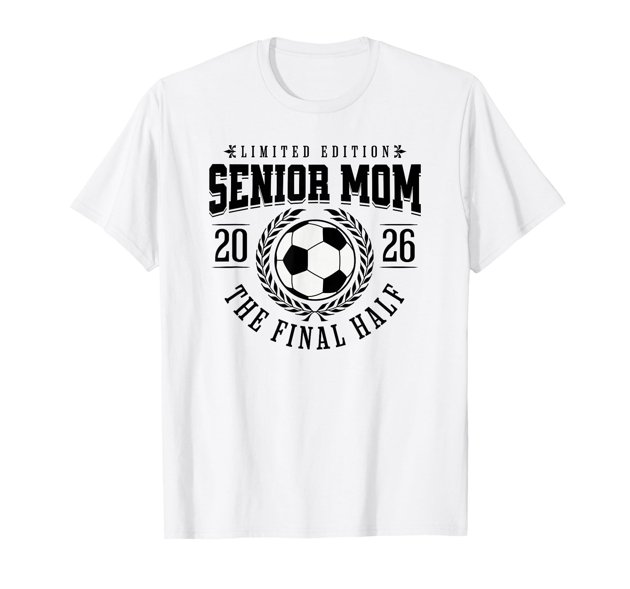 Senior Soccer Mom 2026 Final Half T-Shirt - Minimalist Print Unisex - T-Shirt, Sweatshirt, Hoodie