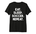 Eat Sleep Soccer Repeat Funny Soccer T-Shirt - Unique Graphic for Adults - T-Shirt, Sweatshirt, Hoodie