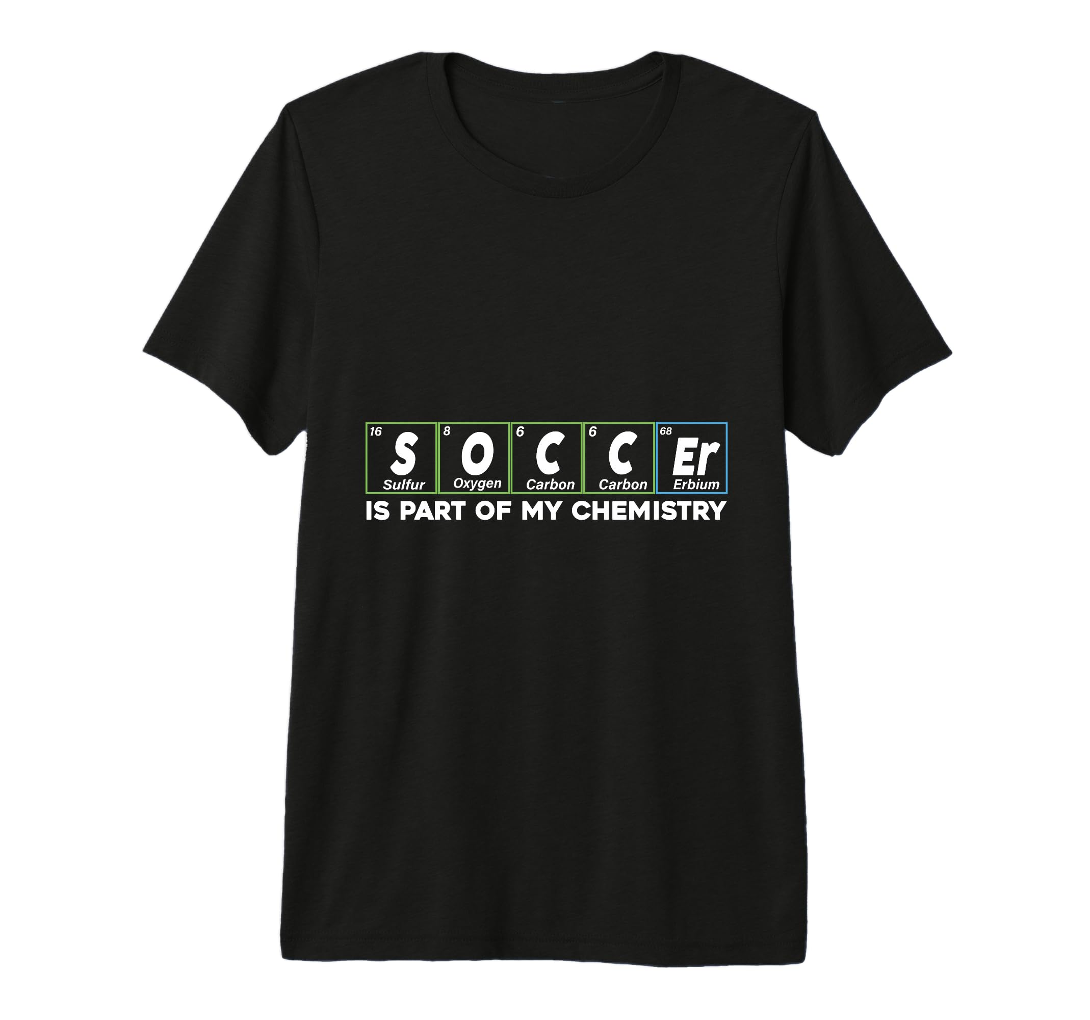 Soccer Is Part My Chemistry Funny T-Shirt - Casual Everyday Wear Men Women - T-Shirt, Sweatshirt, Hoodie