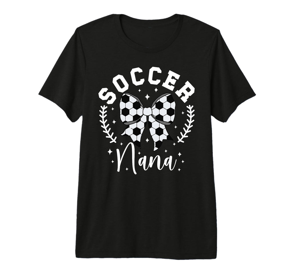 Soccer Nana Grandma Nana Soccer Player T-Shirt - Novelty Apparel Unisex - T-Shirt, Sweatshirt, Hoodie