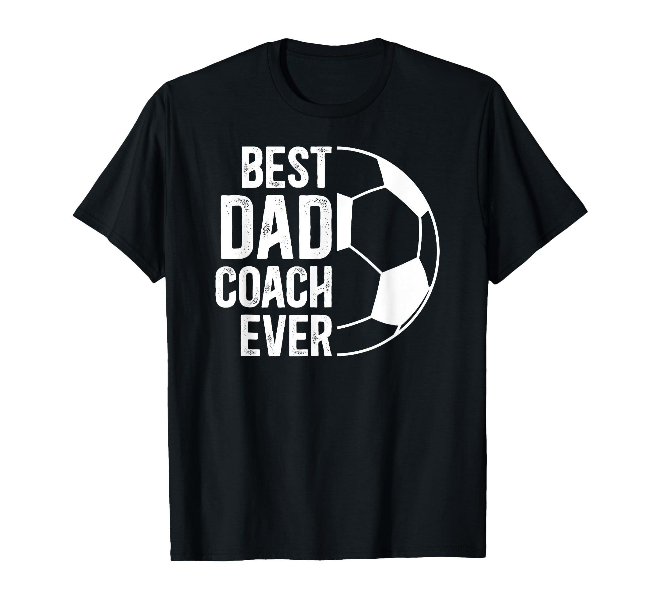 Best Dad Coach Ever Soccer Coach Soccer T-Shirt - Streetwear Style Unisex - T-Shirt, Sweatshirt, Hoodie