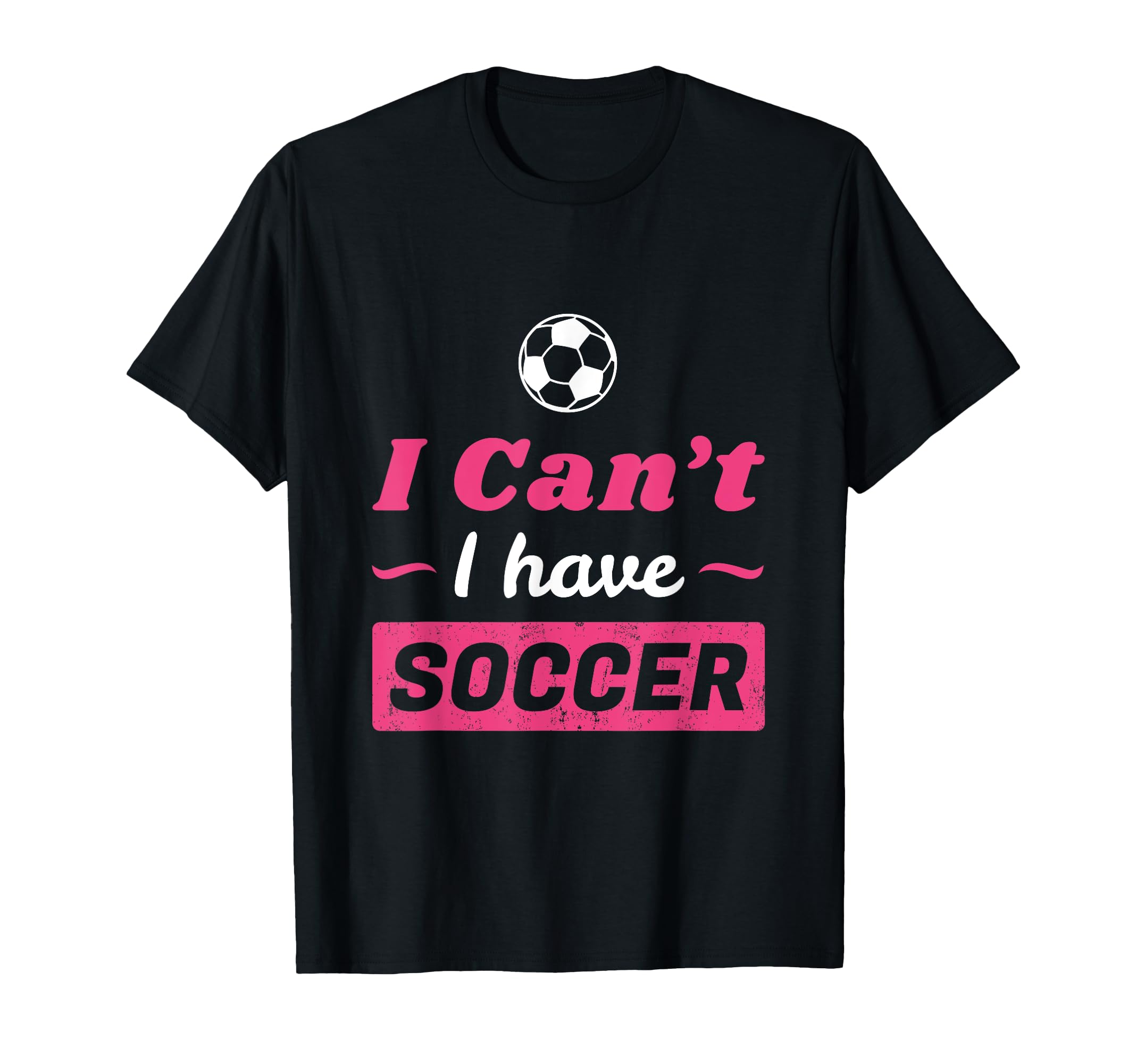 Cant I Have Soccer T-Shirt - Custom Art Print Men Women - T-Shirt, Sweatshirt, Hoodie