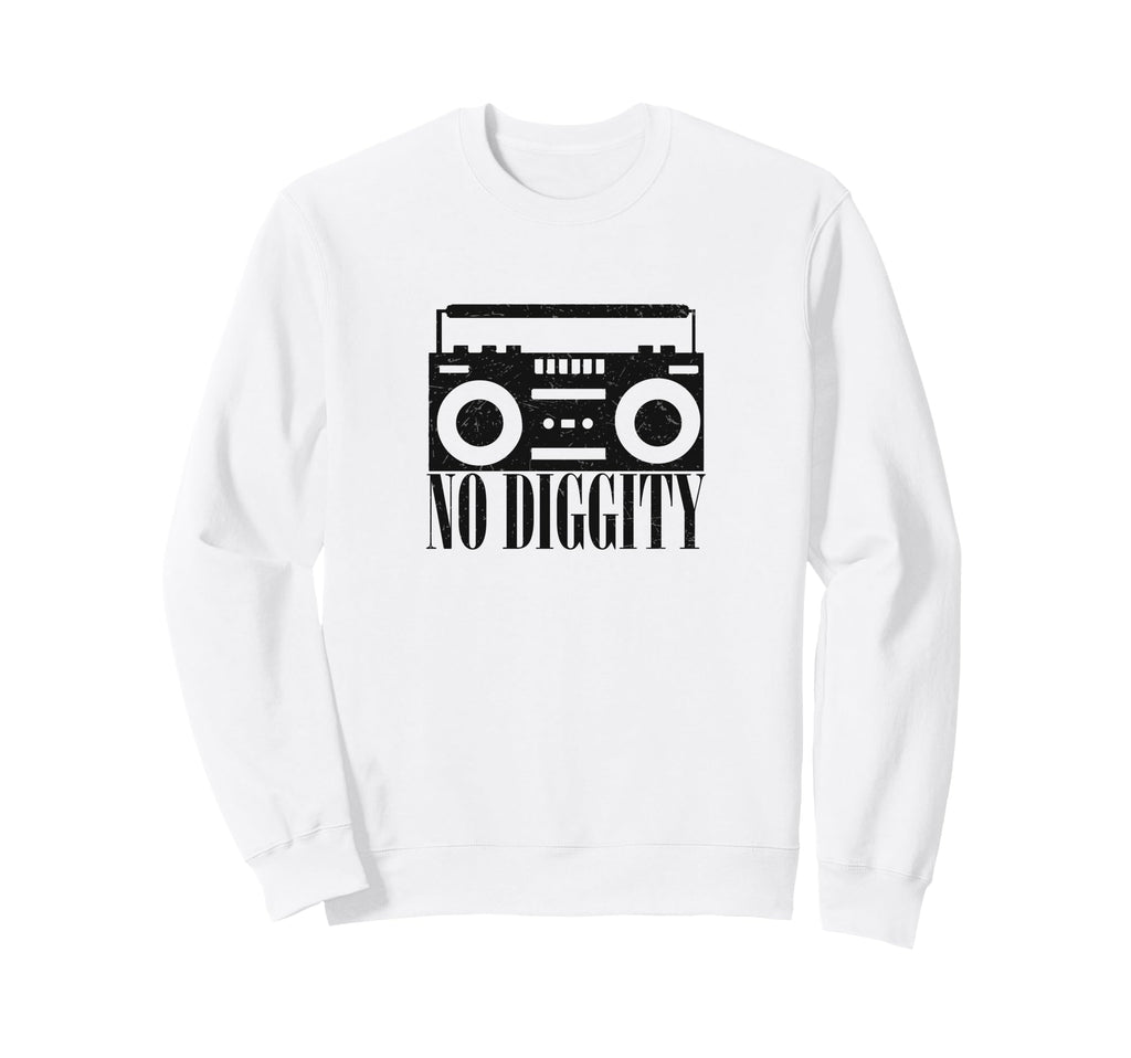 No Diggity Boombox Old School Sweatshirt - Fun Novelty Design for Adults - T-Shirt, Sweatshirt, Hoodie