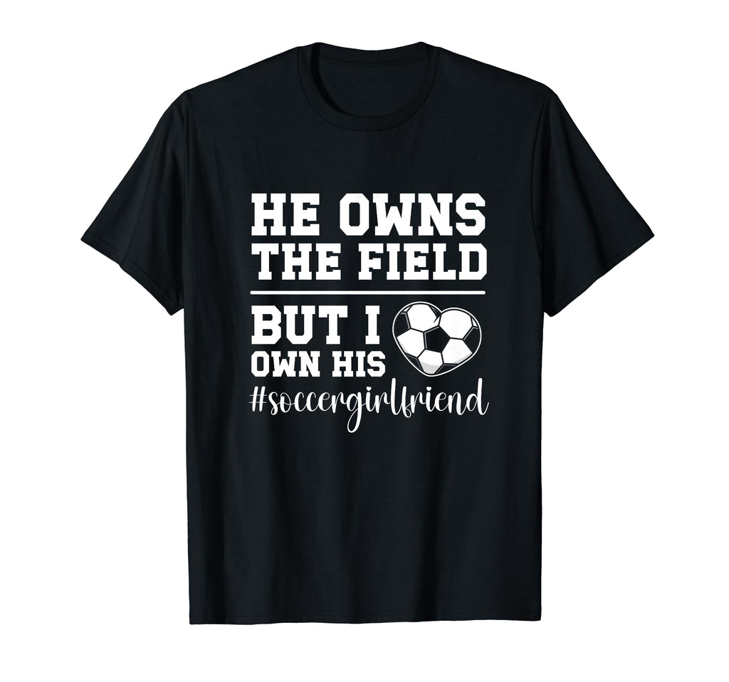 I Own His Heart Soccer Girlfriend T-Shirt - Casual Everyday Wear Men Women - T-Shirt, Sweatshirt, Hoodie