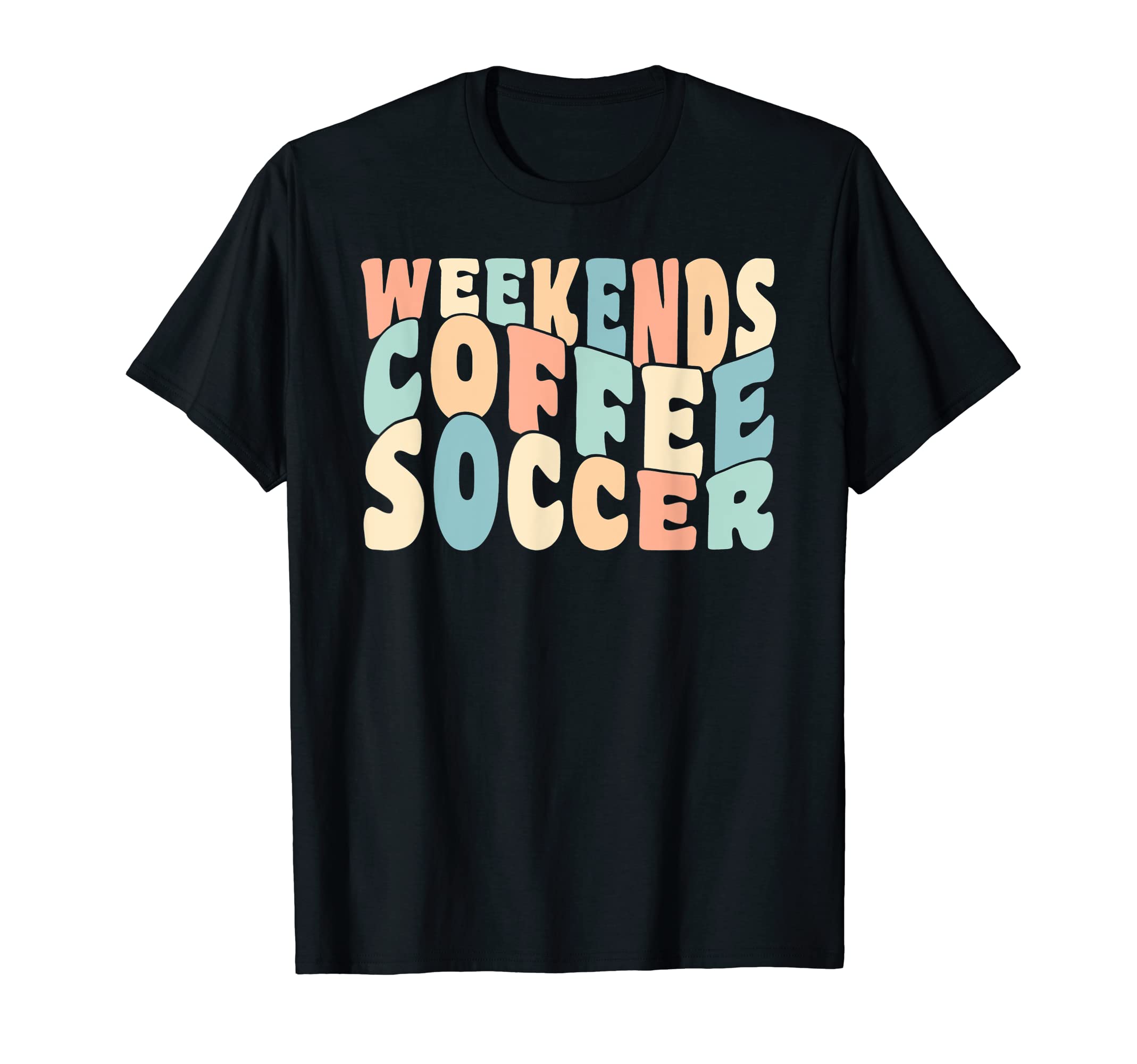Soccer Weekends Coffee Soccer T-Shirt - Casual Everyday Wear for Adults - T-Shirt, Sweatshirt, Hoodie