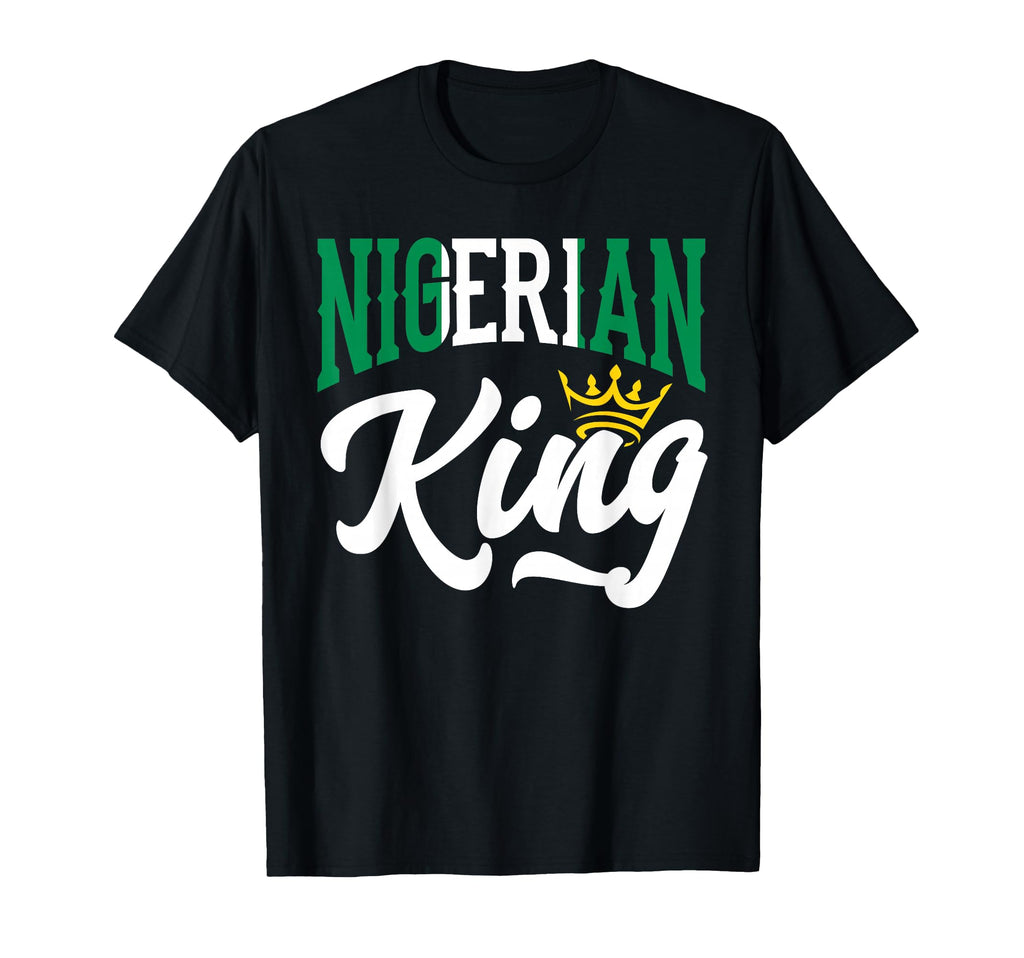 Nigerian King Nigeria Nigerian Nigeria T-Shirt - Graphic Print Men Women - T-Shirt, Sweatshirt, Hoodie