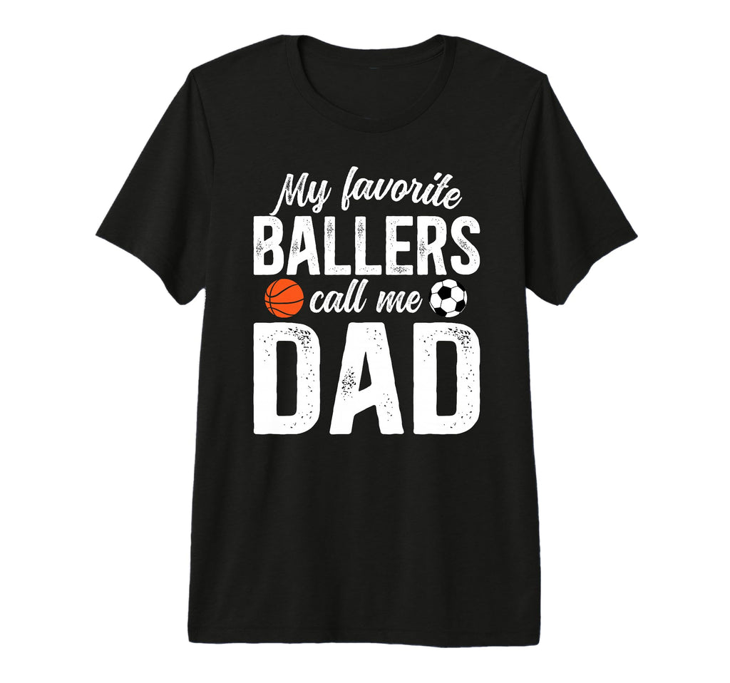 Mens My Favorite Ballers Call Me Dad T-Shirt - Novelty Apparel for Adults - T-Shirt, Sweatshirt, Hoodie