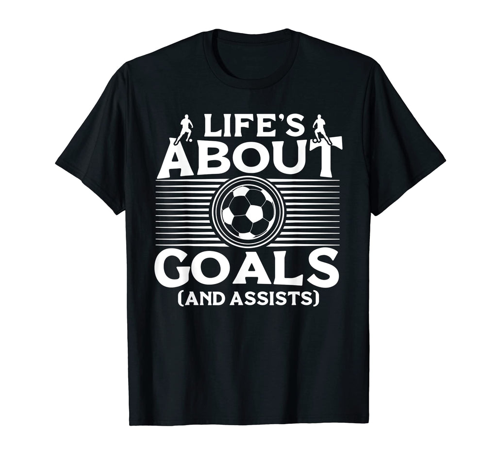 Lifes About Goals And Assists T-Shirt - Aesthetic Graphic for Adults - T-Shirt, Sweatshirt, Hoodie
