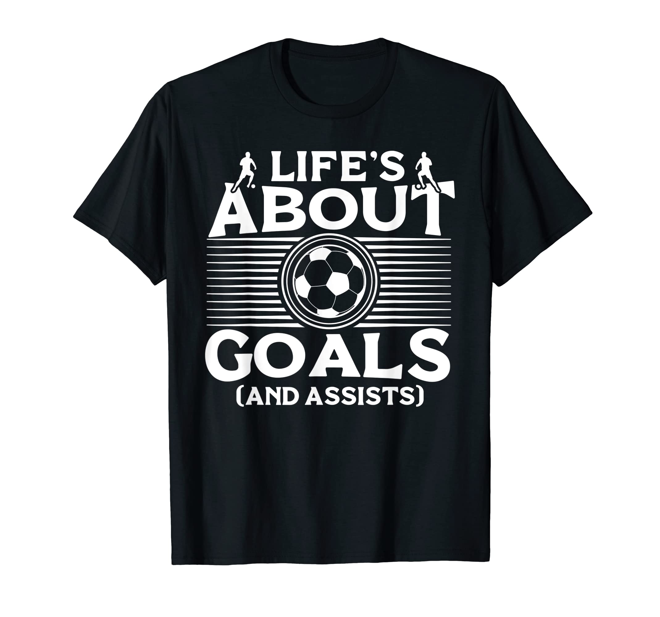 Lifes About Goals And Assists T-Shirt - Aesthetic Graphic for Adults - T-Shirt, Sweatshirt, Hoodie