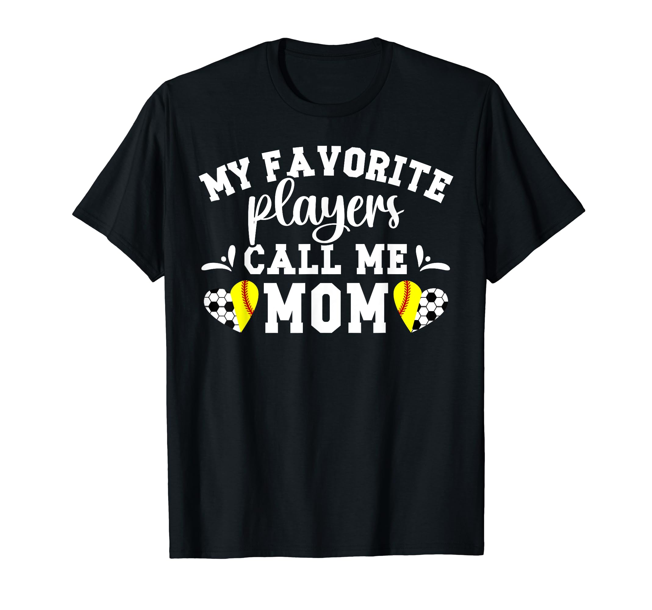 My Favorite Players Call Me Mom T-Shirt - Novelty Apparel Men Women - T-Shirt, Sweatshirt, Hoodie