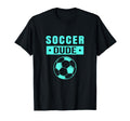 Soccer Dude Novelty Dude T-Shirt - Unique Graphic Unisex - T-Shirt, Sweatshirt, Hoodie