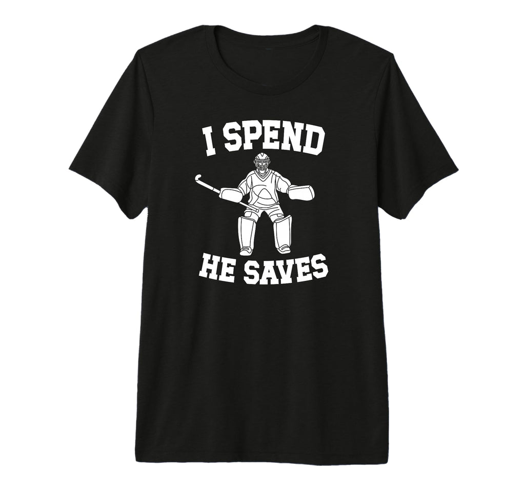 He Saves Hockey Goalkeeper Mom Ice Hockey T-Shirt - Trendy Graphic Unisex - T-Shirt, Sweatshirt, Hoodie