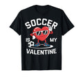 Soccer Is My Valentine Heart Fun T-Shirt - Novelty Apparel for Adults - T-Shirt, Sweatshirt, Hoodie