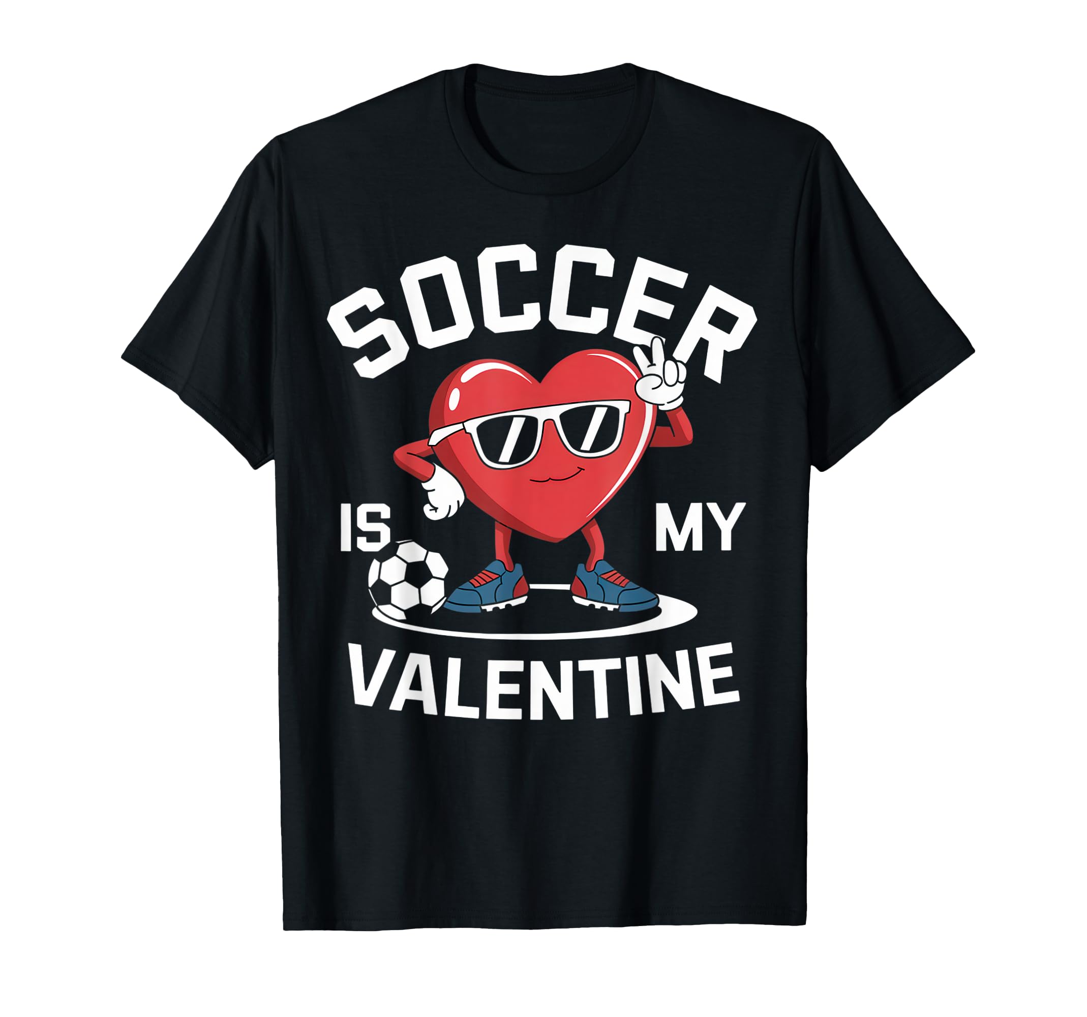 Soccer Is My Valentine Heart Fun T-Shirt - Novelty Apparel for Adults - T-Shirt, Sweatshirt, Hoodie