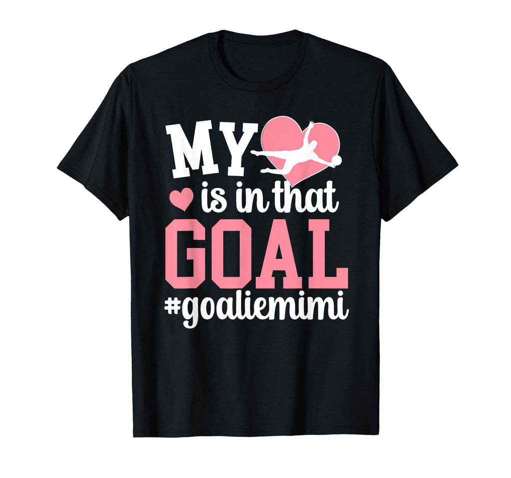 Proud Soccer Goalie Mimi Soccer Keeper T-Shirt - Fun Novelty Design Unisex - T-Shirt, Sweatshirt, Hoodie
