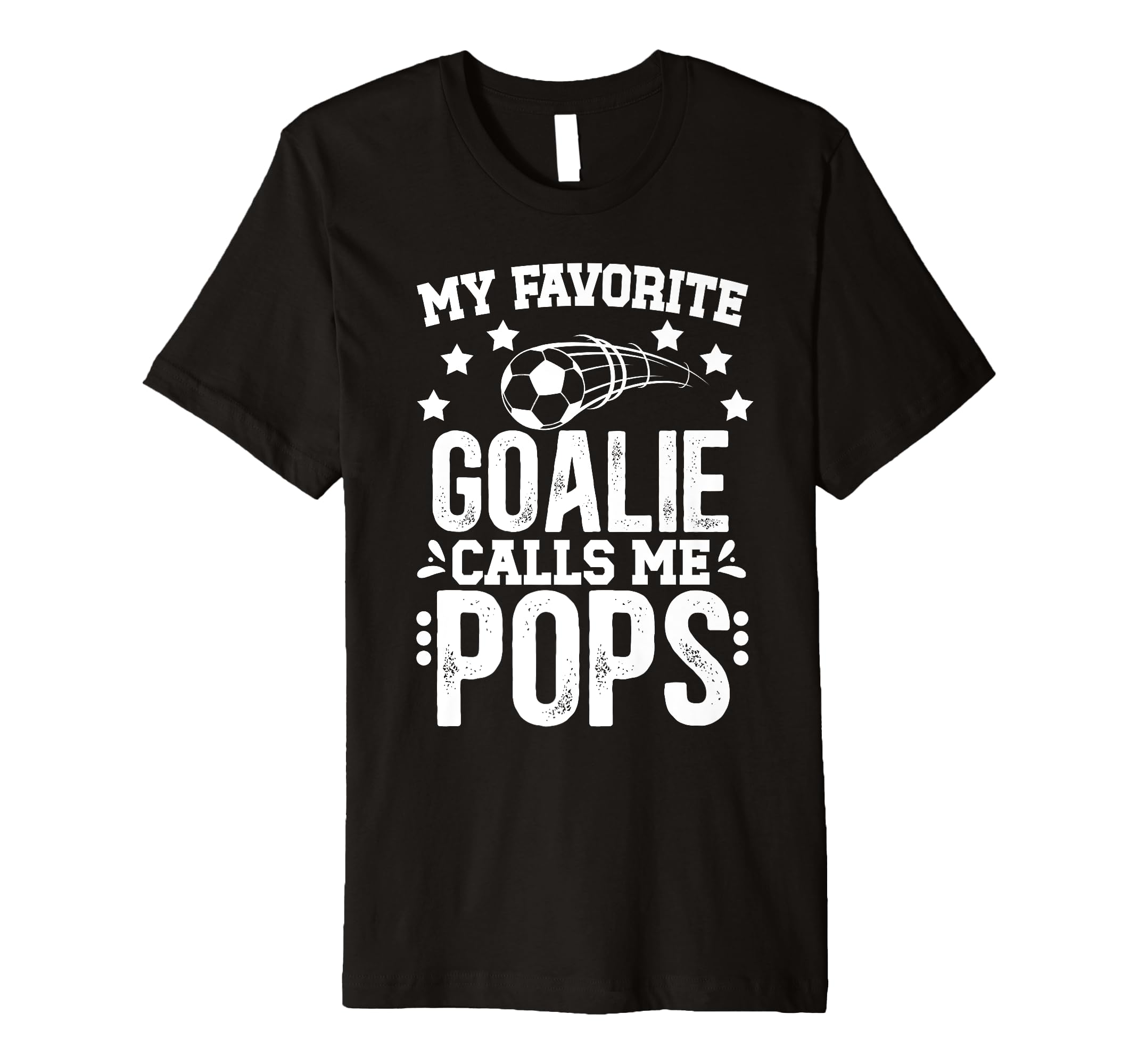 Mens My Favorite Soccer Goalie Pops T-Shirt - Fun Novelty Design Men Women - T-Shirt, Sweatshirt, Hoodie