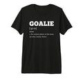 Goalie Definition Soccer Goalie Noun T-Shirt - Graphic Print Unisex - T-Shirt, Sweatshirt, Hoodie