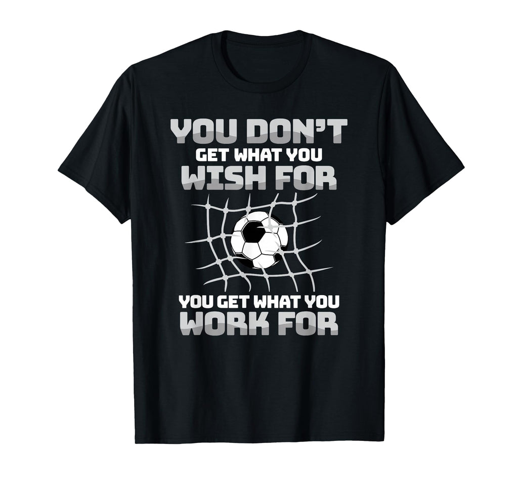 You Dont Get What You Wish You Get T-Shirt - Minimalist Print for Adults - T-Shirt, Sweatshirt, Hoodie