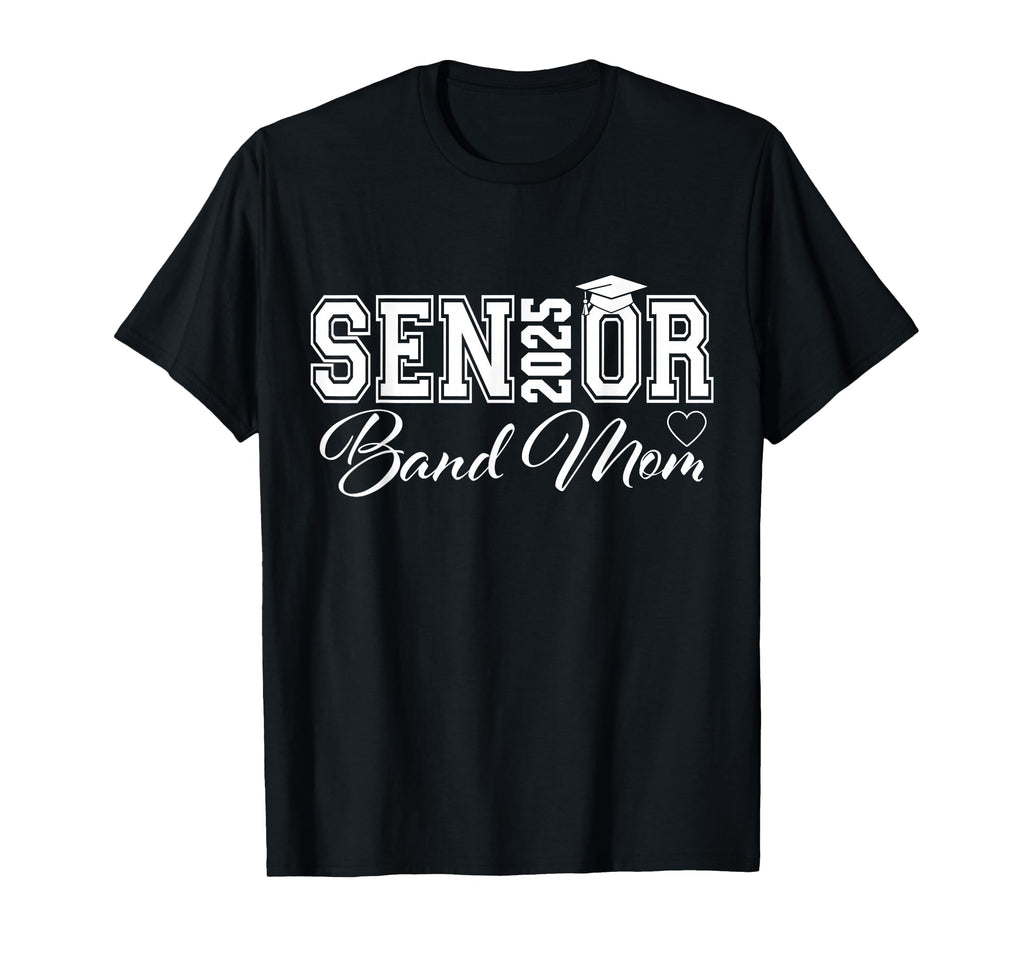 Senior Band Mom 2025 Marching Band T-Shirt - Custom Art Print Unisex - T-Shirt, Sweatshirt, Hoodie