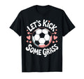 Let S Kick Some Grass Soccer Mom T-Shirt - Casual Everyday Wear Unisex - T-Shirt, Sweatshirt, Hoodie