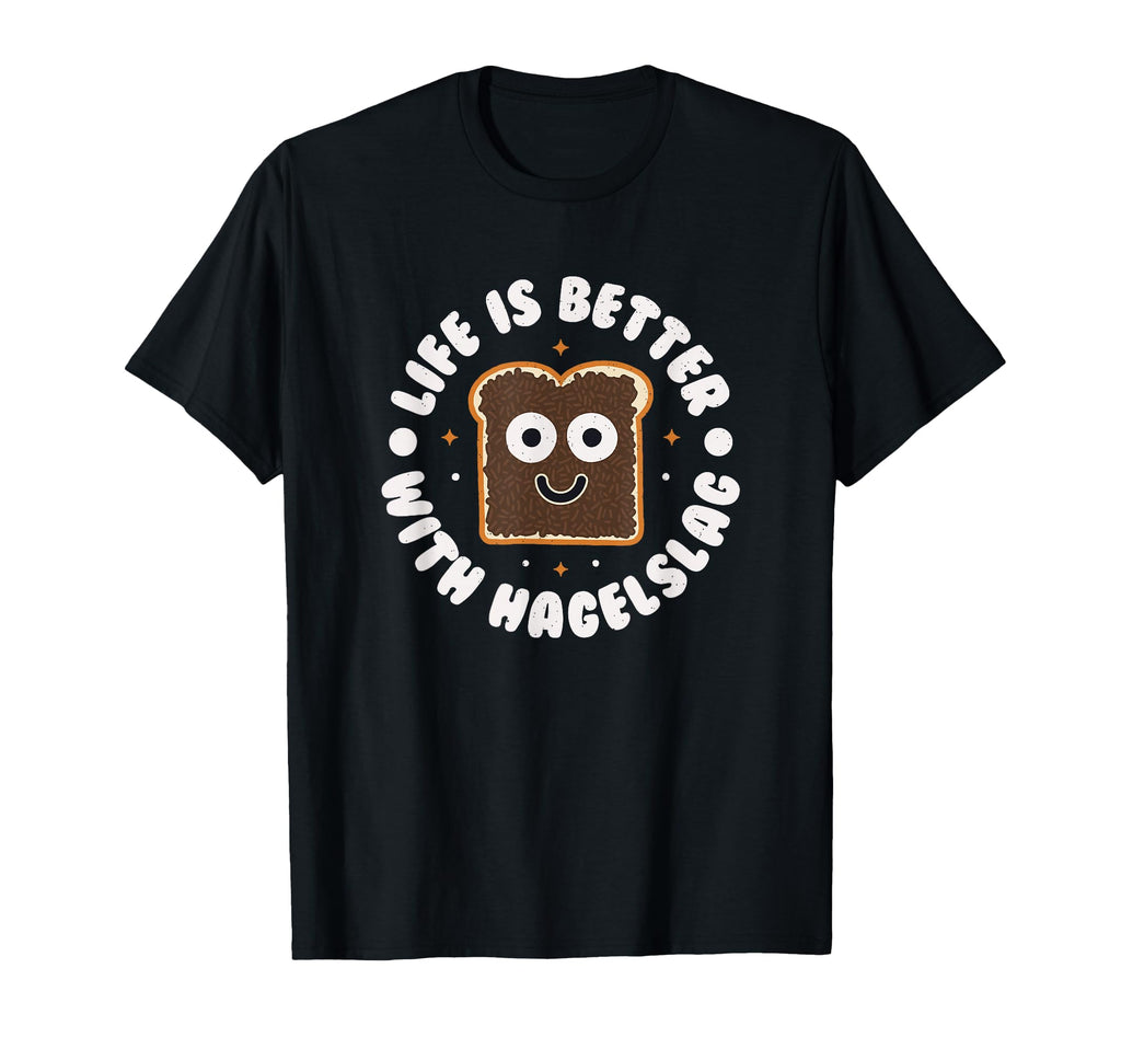 Life Is Better Hagelslag Dutch T-Shirt - Unique Graphic for Adults - T-Shirt, Sweatshirt, Hoodie