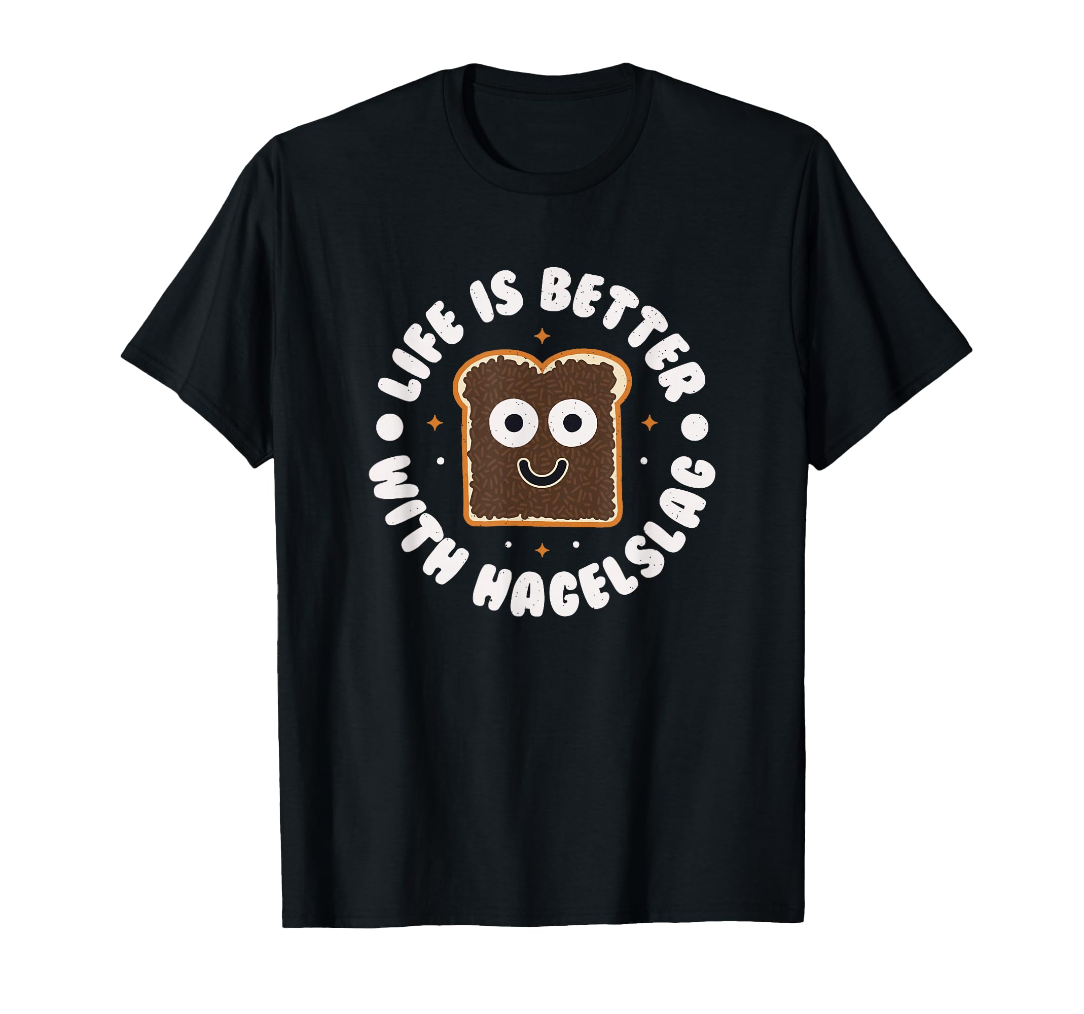 Life Is Better Hagelslag Dutch T-Shirt - Unique Graphic for Adults - T-Shirt, Sweatshirt, Hoodie