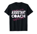 Because Im Assistant Coach Thats Why T-Shirt - Streetwear Style Unisex - T-Shirt, Sweatshirt, Hoodie