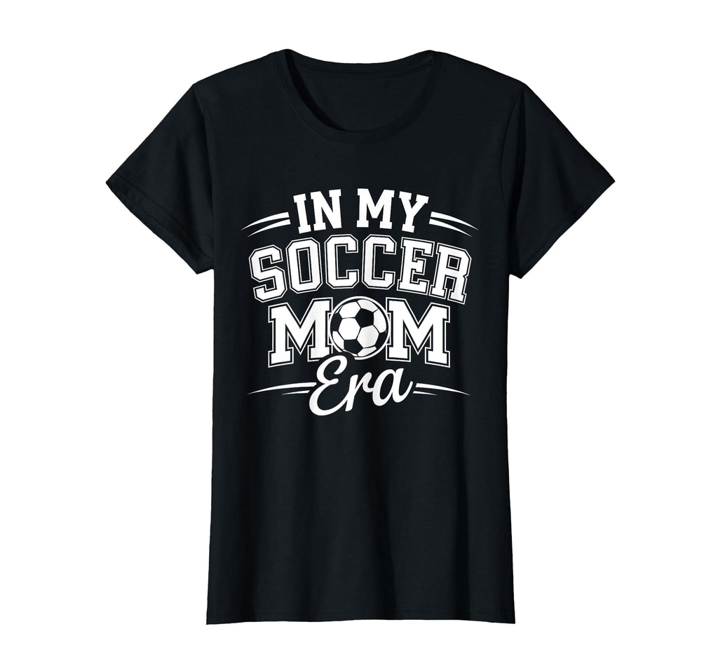 My Soccer Mom Era University Sports T-Shirt - Streetwear Style Unisex - T-Shirt, Sweatshirt, Hoodie