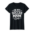 My Soccer Mom Era University Sports T-Shirt - Streetwear Style Unisex - T-Shirt, Sweatshirt, Hoodie