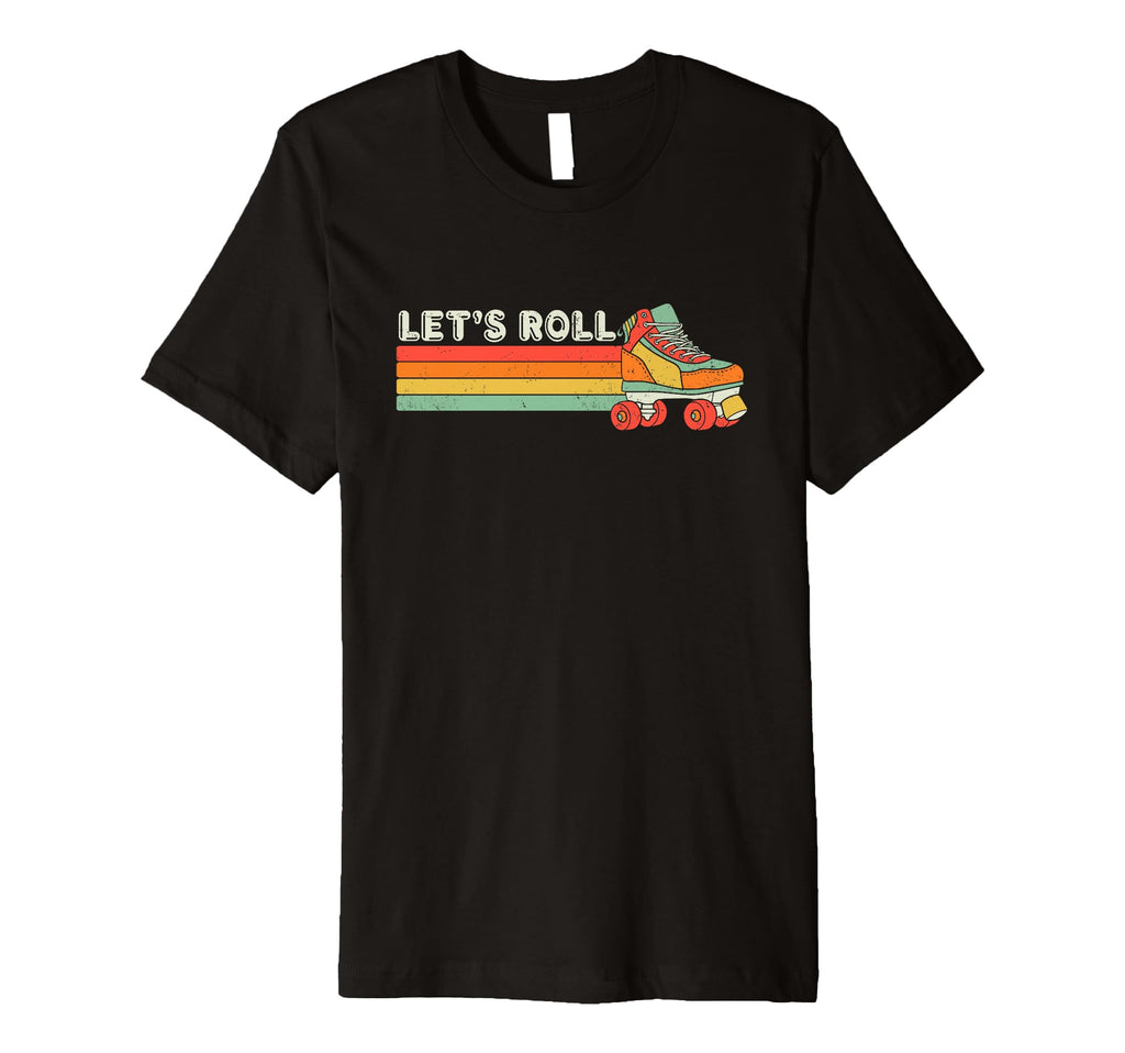 Lets Roll Roller Skating Skate 70S T-Shirt - Streetwear Style for Adults - T-Shirt, Sweatshirt, Hoodie