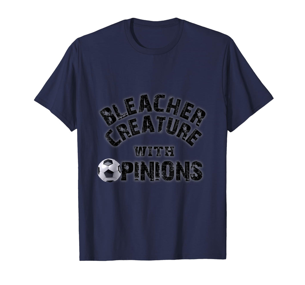 Bleacher Creature Opinions Soccer T-Shirt - Casual Everyday Wear for Adults - T-Shirt, Sweatshirt, Hoodie