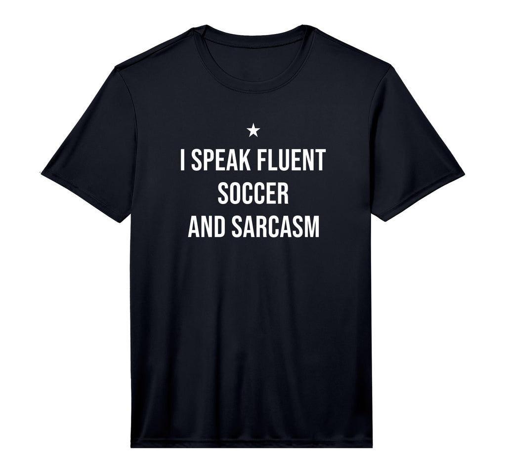 I Speak Fluent Soccer And Sarcasm Funny T-Shirt - Graphic Print for Adults - T-Shirt, Sweatshirt, Hoodie