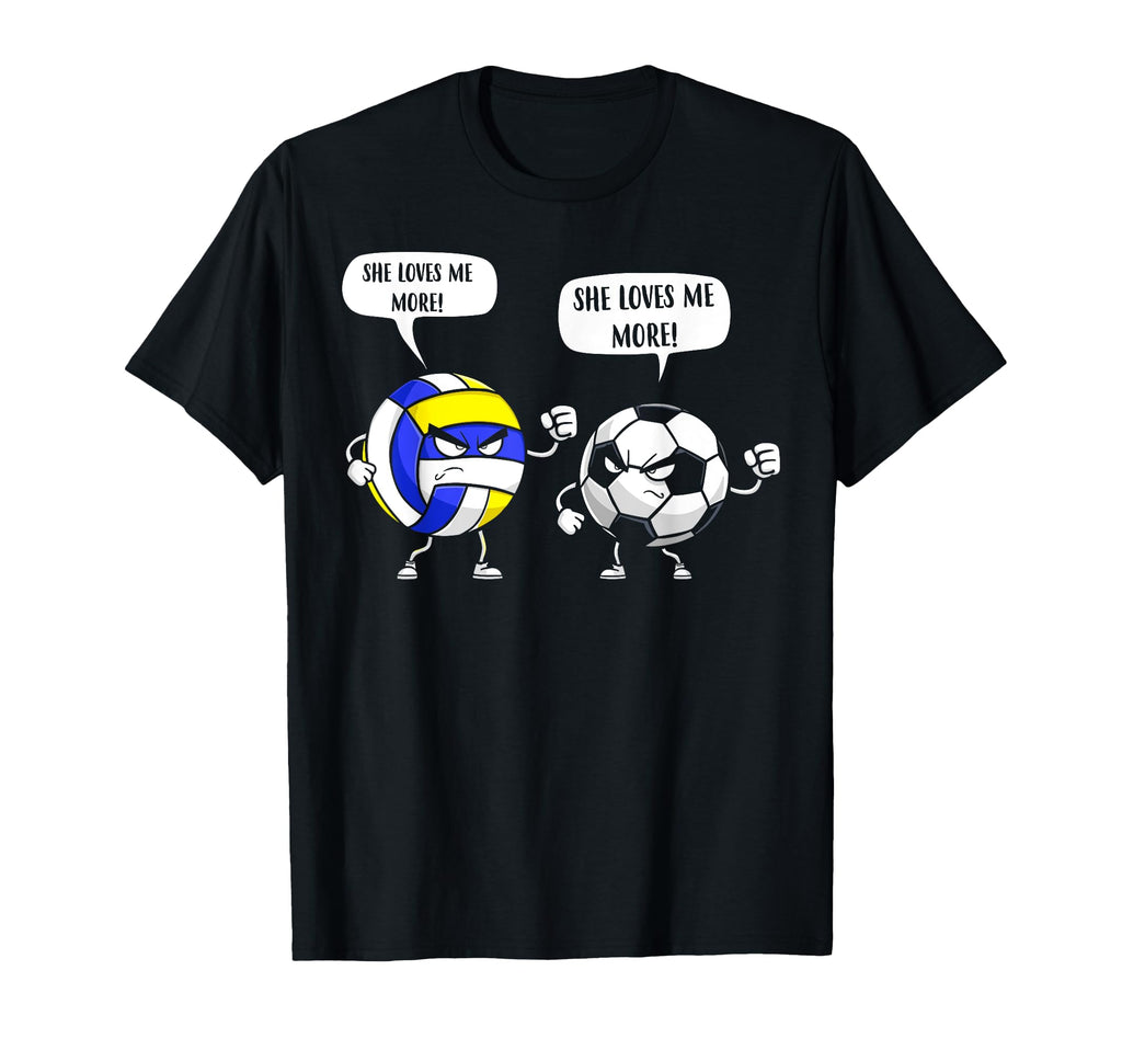 Volleyball Soccer She Loves Me More T-Shirt - Graphic Print Unisex - T-Shirt, Sweatshirt, Hoodie