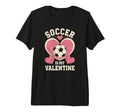 Soccer Is My Valentine Heart Funny T-Shirt - Minimalist Print Unisex - T-Shirt, Sweatshirt, Hoodie