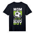 Mom Birthday Soccer Player Bday T-Shirt - Fun Novelty Design for Adults - T-Shirt, Sweatshirt, Hoodie