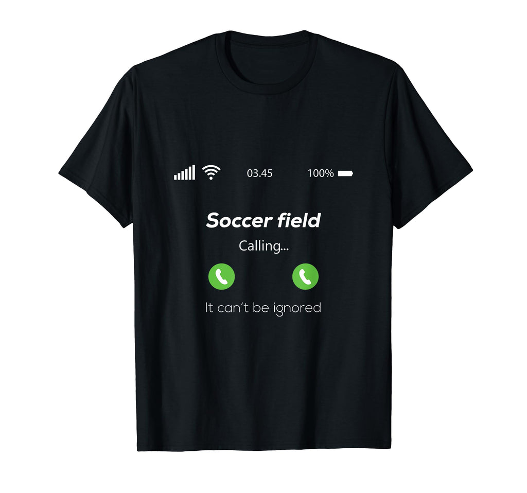 Soccer Field Calling T-Shirt - Graphic Print Unisex - T-Shirt, Sweatshirt, Hoodie
