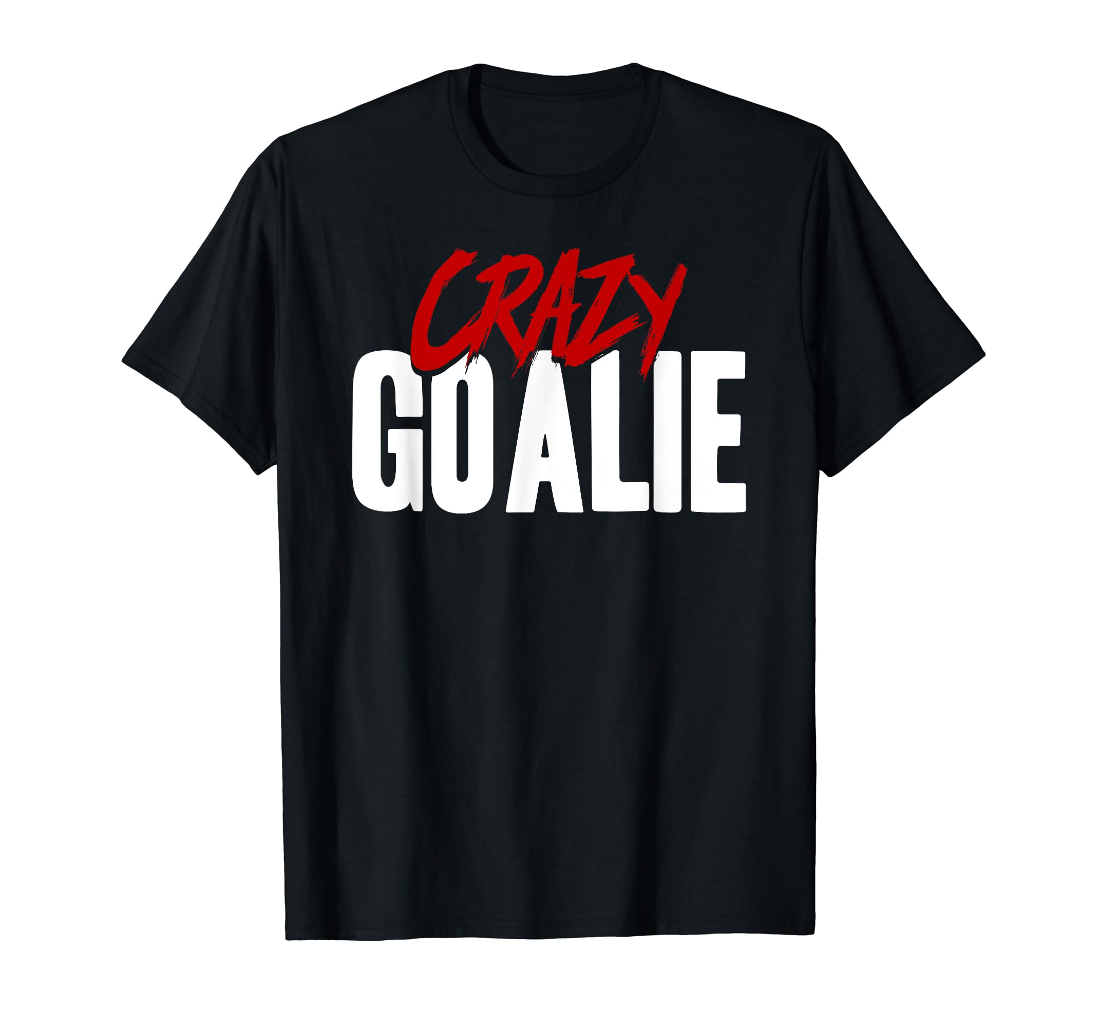 Soccer Lover Crazy Goalie Goalkeeper T-Shirt - Trendy Graphic Men Women - T-Shirt, Sweatshirt, Hoodie