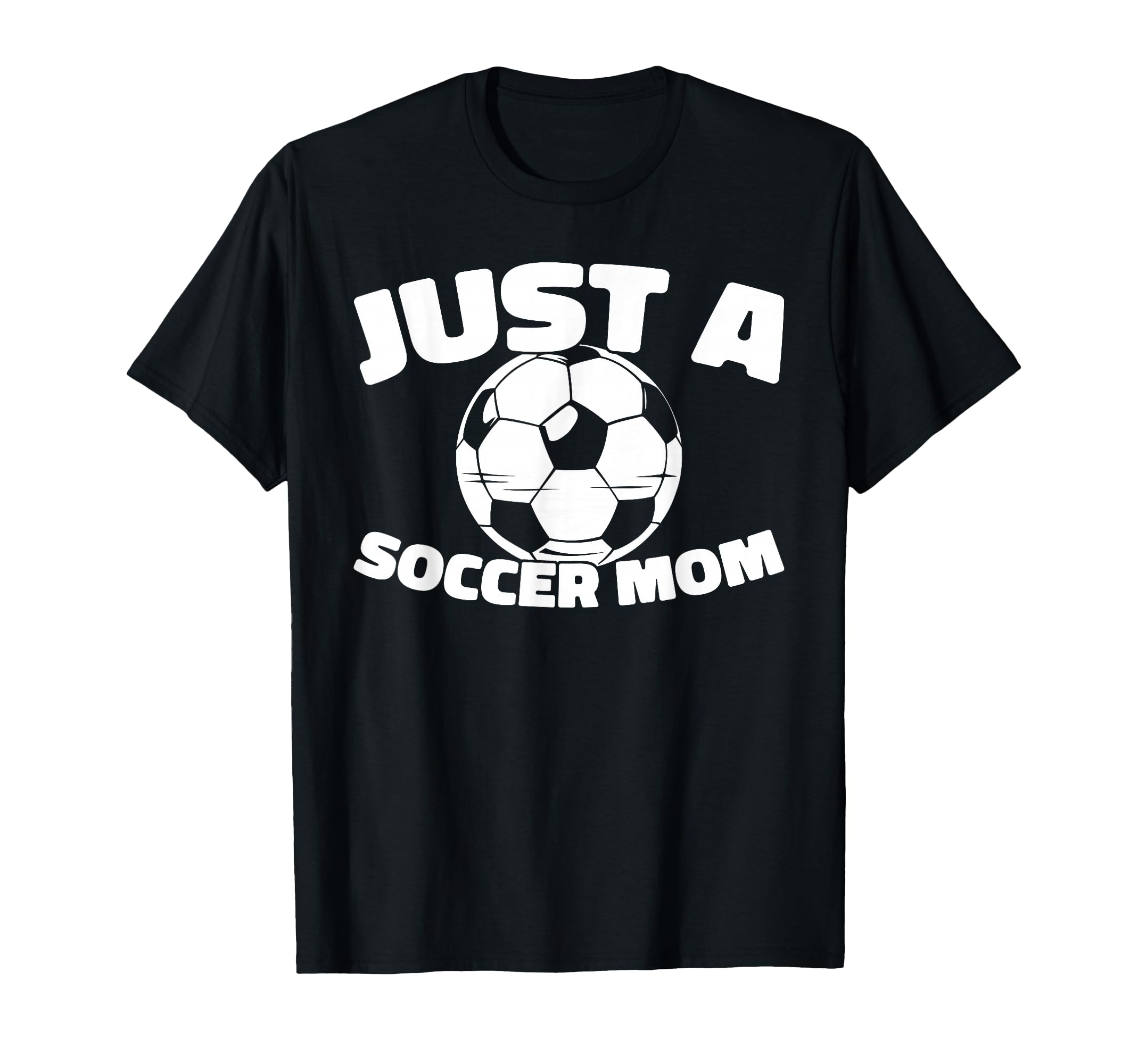 Soccer Player Team Sports Just Soccer T-Shirt - Graphic Print for Adults - T-Shirt, Sweatshirt, Hoodie