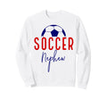 Soccer Nephew Soccer Ball Support Sweatshirt - Unique Graphic for Adults - T-Shirt, Sweatshirt, Hoodie