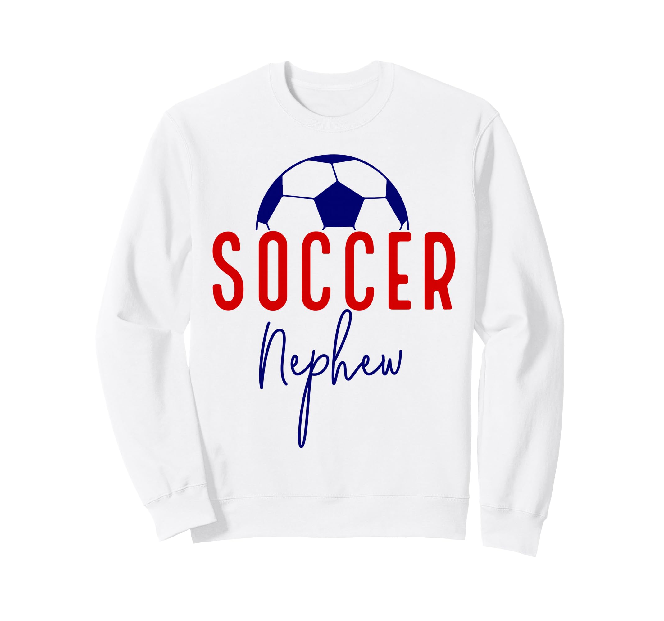 Soccer Nephew Soccer Ball Support Sweatshirt - Unique Graphic for Adults - T-Shirt, Sweatshirt, Hoodie
